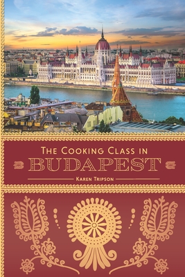 The Cooking Class in Budapest