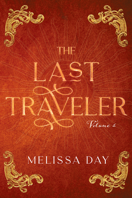 The Last Traveler (The Last Traveler series #1) By Melissa Day, BA, Melissa E. Day Cover Image
