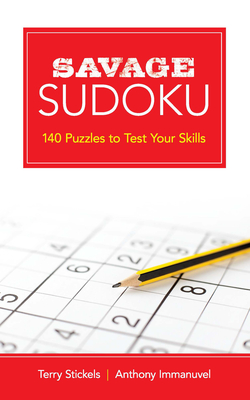 Savage Sudoku: 140 Puzzles to Test Your Skills (Dover Brain Games: Math Puzzles)
