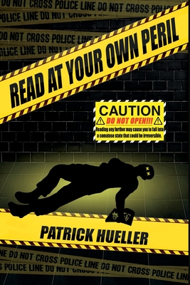 Read At Your Own Peril By Patrick Hueller Cover Image