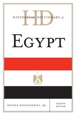 Historical Dictionary of Egypt (Historical Dictionaries of Africa) By Jr. Goldschmidt, Arthur Cover Image