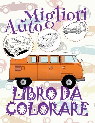 ✌ Migliori Auto ✎ Libro da Colorare ✎ Libro da Colorare Bambini ✍ Libri da Colorare  Bambini: ✎ Best Cars Coloring Book C (Paperback)