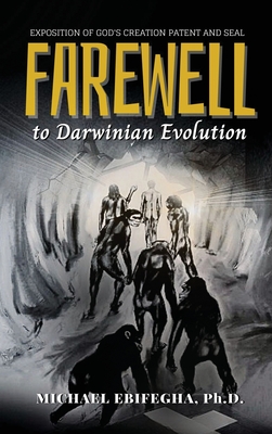 Farewell to Darwinian Evolution: Exposition of God's Creation Patent and Seal Cover Image