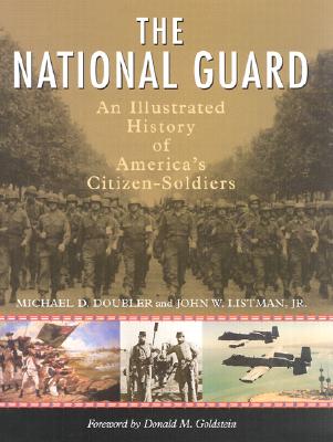 The National Guard: An Illustrated History of America's Citizen-Soldiers (America Goes to War)