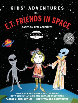 Kids' Adventures With E.T. Friends in Space: Based on Real Accounts Cover Image
