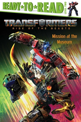 Mission at the Museum: Ready-to-Read Level 2 (Transformers: Rise of the Beasts) Cover Image