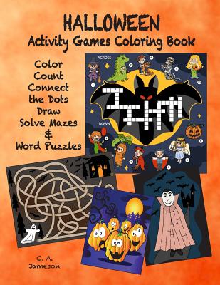 Halloween Activity Games Coloring Book: Color, Count, Connect the Dots, Draw, Solve Mazes & Puzzles (Learning Is Fun & Games)