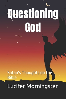 Questioning God: Satan's Thoughts on the Bible Cover Image