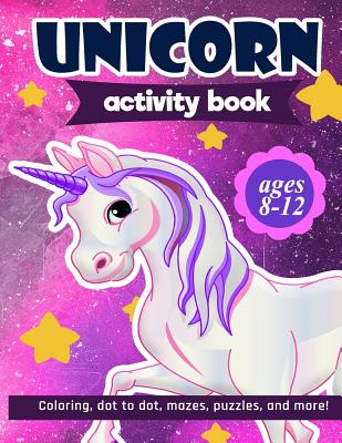 Download Unicorn Activity Book For Kids Ages 8 12 100 Pages Of Fun Educational Activities For Kids Coloring Dot To Dot Mazes Puzzles Word Search Paperback Nowhere Bookshop