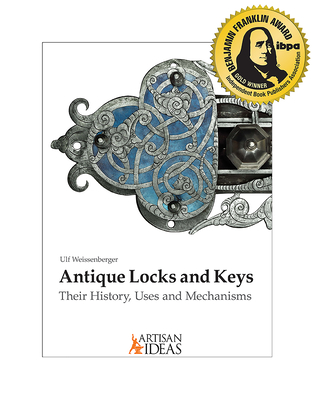 Antique Locks and Keys: Their History, Uses and Mechanisms Cover Image