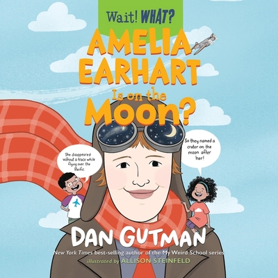 Amelia Earhart Is on the Moon? (Wait! What?)