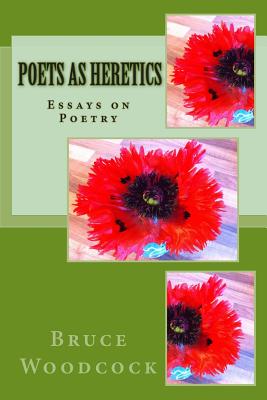 Poets as Heretics: Essays on Poetry By Bruce Woodcock Cover Image