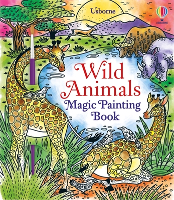 Wild Animals Magic Painting Book (Magic Painting Books) By Sam Baer, Laura Tavazzi (Illustrator) Cover Image