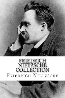 Friedrich Nietzsche Collection: The Will to Power, Thus Spoke Zarathustra, and Beyond Good and Evil Cover Image