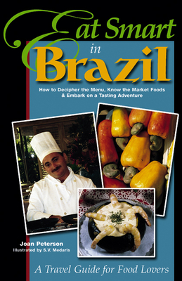Eat Smart in Brazil: How to Decipher the Menu, Know the Market Foods & Embark on a Tasting Adventure Cover Image