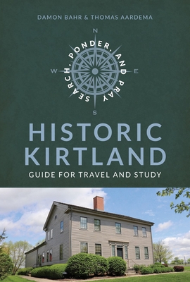 Search, Ponder, and Pray: Historic Kirtland Church History Travel Guide: Historic Kirtland Church History Travel Guide Cover Image