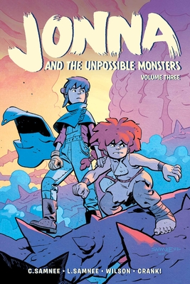 Jonna and the Unpossible Monsters Vol. 3 By Chris Samnee, Laura Samnee, Matthew Wilson (Colorist), Crank! (Letterer) Cover Image