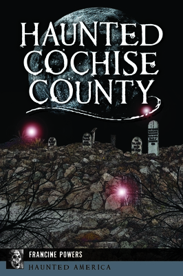 Haunted Cochise County (Haunted America)