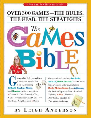 The Games Bible: Over 300 Games—the Rules, the Gear, the Strategies