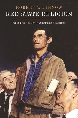 Red State Religion: Faith and Politics in America's Heartland Cover Image