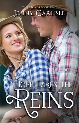 Hope Takes the Reins (Crossroads #1) By Jenny McLeod Carlisle Cover Image