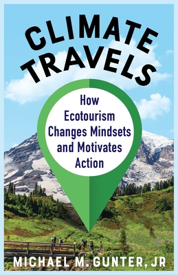 Climate Travels: How Ecotourism Changes Mindsets and Motivates Action Cover Image