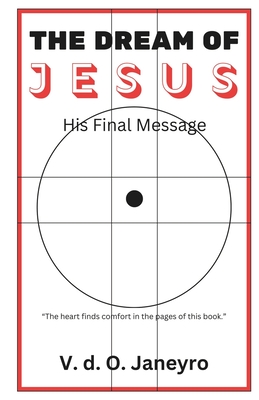 THE DREAM OF JESUS - His Final Message Cover Image