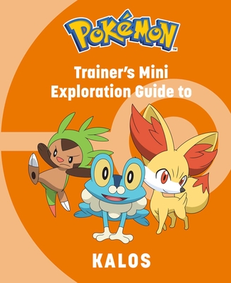 Pokémon: Trainer's Mini Exploration Guide to Kalos (Mini Book)