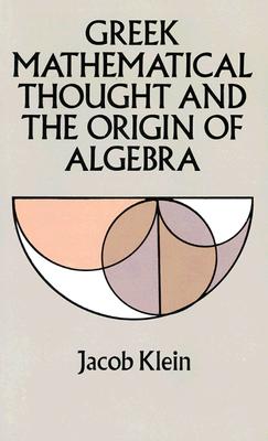 Greek Mathematical Thought and the Origin of Algebra (Dover Books on Mathematics) Cover Image