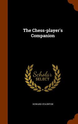 The Chess-Player's Companion By Howard Staunton Cover Image