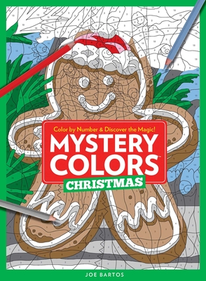 Mystery Colors: Christmas: Color By Number & Discover the Magic By Joe Bartos Cover Image