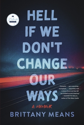 Hell If We Don't Change Our Ways: A Memoir By Brittany Means Cover Image
