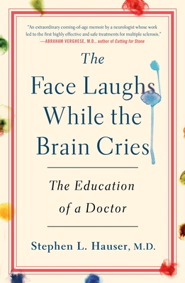 The Face Laughs While the Brain Cries: The Education of a Doctor Cover Image