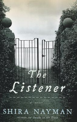 The Listener: A Novel By Shira Nayman Cover Image