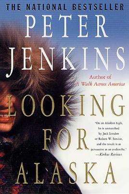Looking for Alaska By Peter Jenkins Cover Image