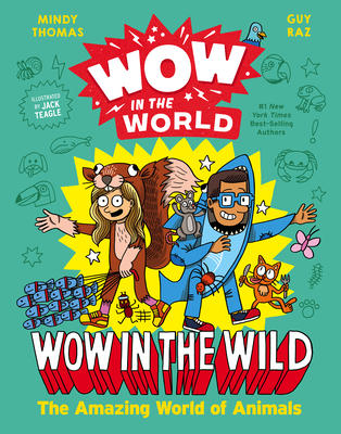 Wow in the World: Wow in the Wild: The Amazing World of Animals Cover Image