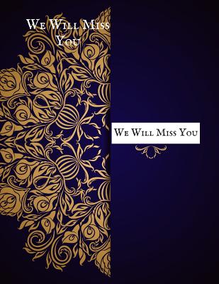 We Will Miss You: Message Book, Keepsake Memory Book, Wishes for Colleagues, Family and Friends to Write In, Guestbook for Retirement, L