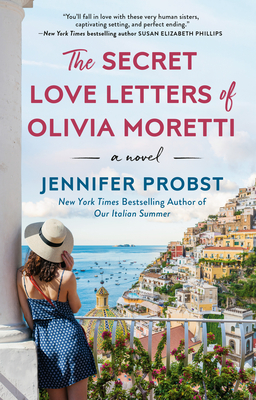 The Secret Love Letters of Olivia Moretti (Meet Me in Italy #2) By Jennifer Probst Cover Image