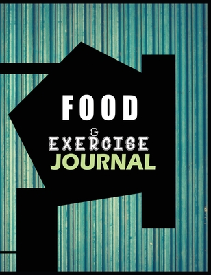Food and Exercise Journal for Healthy Living - Food Journal for Weight Lose and Health - 90 Day Meal and Activity Tracker - Activity Journal with Dail Cover Image