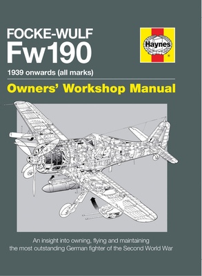 Focke Wulf FW190 Manual (Haynes Manuals) By Graeme Douglas Cover Image