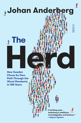 The Herd: How Sweden Chose Its Own Path Through the Worst Pandemic in 100 Years By Johan Anderberg, Alice E. Olsson (Translator) Cover Image