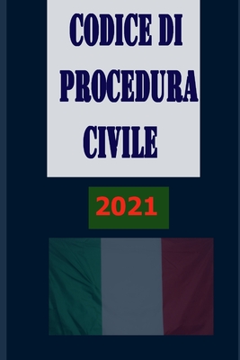 Codice di Procedura Civile: 2021 By Repubblica Italiana Cover Image