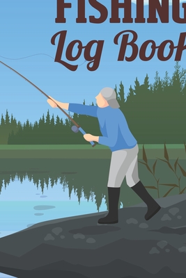  Fishing Log Book: Notebook For The Serious Fisherman