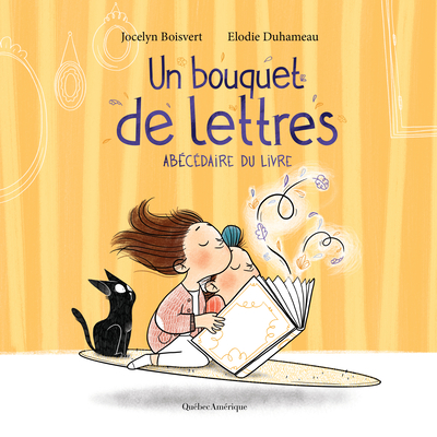 Un Bouquet de Lettres: Abécédaire Du Livre By Jocelyn Boisvert, Elodie Duhameau (Illustrator) Cover Image