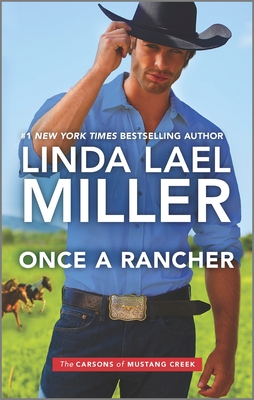 Once a Rancher (Carsons of Mustang Creek #1) By Linda Lael Miller Cover Image