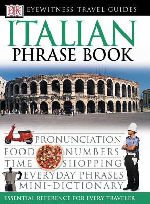 Eyewitness Travel Guides: Italian Phrase Book (DK Eyewitness Travel Guide)