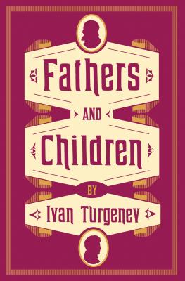 Fathers and Children (Evergreens) By Ivan Turgenev, D. Michael Pursglove (Translated by) Cover Image