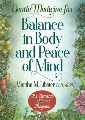 Gentle Medicine for Balance in Body and Peace of Mind By Martha M. Libster Cover Image