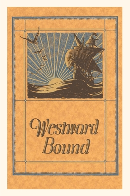 Vintage Journal Westward Bound Galleon on Sea Cover Image