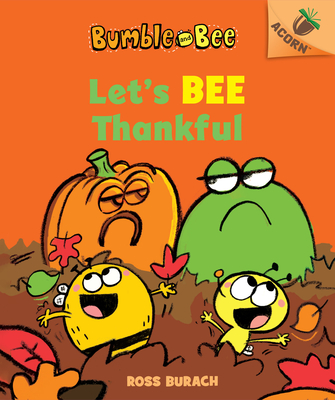 Let's Bee Thankful (Bumble and Bee #3): An Acorn Book